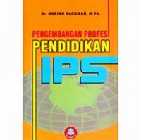 Pengembangan profesi pendidikan IPS/ Huriah rachmah