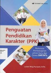 Penguatan pendidikan karakter(PPK)/Lestari Ning Purwanti