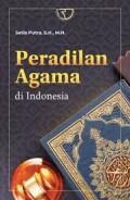 Peradilan agama di indonesia/Setia Putra