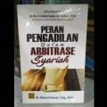 Peran pengadilan dalam arbitrasi syariah/Khoirul Anwar