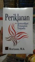 Periklanan :Komunikasi Pelayanan Terpadu / Morissan