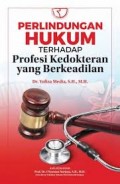 Perlindungan hukum terhadap profesi kedokteran yang berkeadilan/Yofiza Media