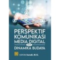 Perspektif komunikasi,media digital dan dinamika budaya/Suradi