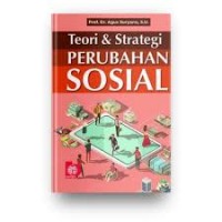 Teori dan strategi perubahan sosial/Agus Suryono
