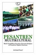 Pesantren multikultural ; model pendidikan karakter humanis religius di pesantren ngalah pasuruan/Achmad Yusuf
