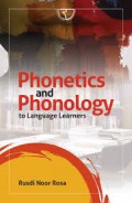 Phonetics and phonology to language leaners/Rusdi Noor Rosa