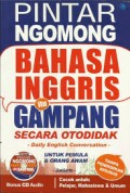 Pintar ngomong bahasa inggris itu gampang secara otodidak/Juniarto