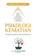 Psikologi kematian mengubah ketakutan menjadi optimisme/Komaruddin Hidayat