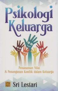Psikologi Keluarga Penanaman Nilai&penanganan Konflik Dalam Keluarga/sri Lestari