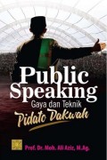 Public Speaking Gaya Dan Teknik Pidato Dakwah/Moh. Ali Aziz