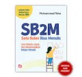 SB2M  Satu Bulan Bisa Menulis : Cara Mudah , cepat dan menyenangkan belajar menulis/Muhammad Toha
