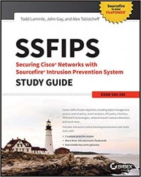 SSFIPS: Securing Cisco Networks with Sourcefire Intrusion Prevention System Study Guide Exam 500-285