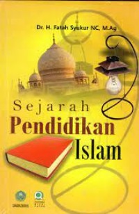 Sejarah pendidikan islam/Fatah Syukur