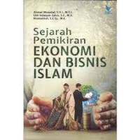 Sejarah Pemikiran Ekonomi dan Bisnis Islam/ Ahmad Musadad, dkk