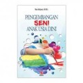 Pengembangan seni anak usia dini/Novi Mulyani