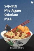 Seporsi mie ayam sebelum mati/Brian Khrisma