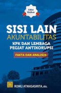 Sisi lain akuntabilitas kpk dan lembaga pegiat antikorupsi fakta dan analisis/Romli Atmasasmita