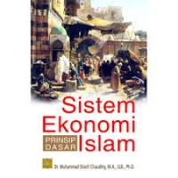Image of Sistem Ekonomi Islam : Prinsip Dasar / Muhammad Sharif Chaudhry