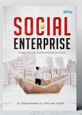 Social Interprise: konsep, teori, dan praktik kewirausahaan sosial/ Chusnul Rofiah