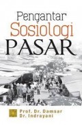Pengantar sosiologi pasar/Damsar