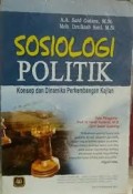 Sosiologi Politik: Konsep dan Dinamika Perkembangan Kajian/A.A. Said Gatara