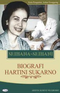 Srihana srihani biografi hartini sukarno/Arifin Suryo Nugroho