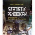 Statistik Pendidikan: panduan praktis bagi pendidik dan calon pendidik / Suwarto