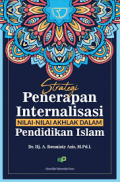 Strategi penerapan internalisasi nilai-nilai akhlak dalam pendidikan islam/A. Rosmiaty Azis