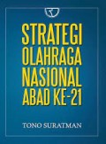 Strategi olahraga nasional abad ke-21/Tono Suratman