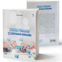 Strategi pemasaran dan kepuasan konsumen/Desi Ratnasari