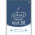 Sukses sebelum usia 30 kiat dan rahasia sukses di usia muda/Janeera Amba