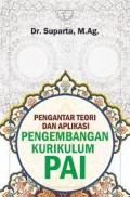 Pengantar Teori dan Aplikasi Pengembangan Kurikulum PAI/Suparta