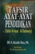 Tafsir ayat-ayat pendidikan (Tafsir al ayat al tarbawiy)/Abudin Nata