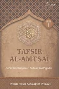 Tafsir al amtsal : tafsir kontemporer, aktual dan populer/Syekh Nasir Makarim Syirazi