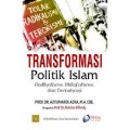 TRANSFORMASI Politik Islam: Radikalisme, Khilafatisme, dan Demokrasi/ Azyumardi Azra