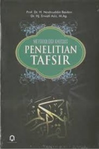Metodologi khusus penelitian tafsir/Nashruddin Baidan