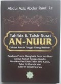 Tahfidz & tafsir surat An-Nur cahaya rumah tangga orang beriman/Abdul Aziz Abdur Rauf
