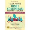 Teknik Praktis Riset Komunikasi Kuantitatif dan kualitatif / Rachmat Kriyantono