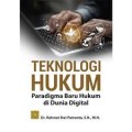 Teknologi hukum paradigma baru hukum di dunia digital/Rahmat Dwi Putranto