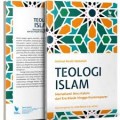 Teologi Islam : Memahami Ilmu Kalam dari Era Klasik Hingga Kontemporer/Aminol Rosid Abdulah