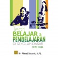 Teori belajar dan pembelajaran di sekolah dasar edisi kedua/Ahmad susanto