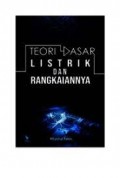 Teori dasar listrik dan rangkaiannya edisi revisi/Khusnul Yakin
