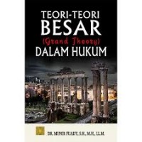 Teori-Teori Besar (Grand Theory) Dalam Hukum / Munir Fuady