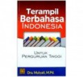 Terampil Berbahasa Indonesia untuk Perguruan Tinggi/ Mulyati