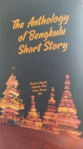 The Anthology of Bengkulu Short Story/Destria Anggita
