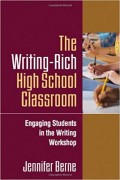 The Writing-Rich High School Classroom: Enganging Students in the writingh workshop