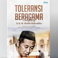 Toleransi Beragama perspektif K.H.M. Sholeh Bahruddin: pemikiran dan praktik di pondok pesantren Ngalah Pasuruan/ Ahmad Wasil