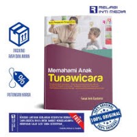 Memahami anak tunawicara/Faisal Ardi Gustama