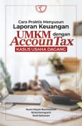Cara praktis menyusun laporan keuangan UMKM dengan Accoun Tax kasus usaha dagang/Nurul Aisyah Rachmawati
