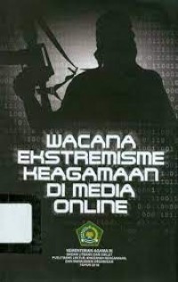 Wacana ekstremisme keagamaan di media online/Kemenag RI